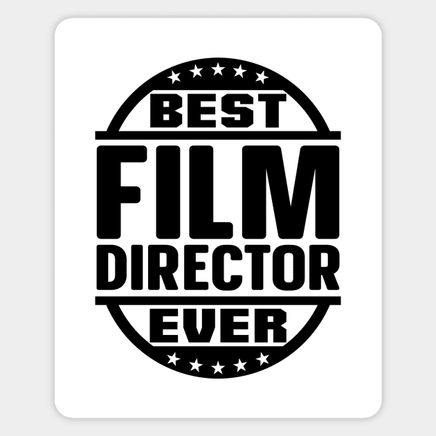 Best Film Director Ever Magnet by colorsplash